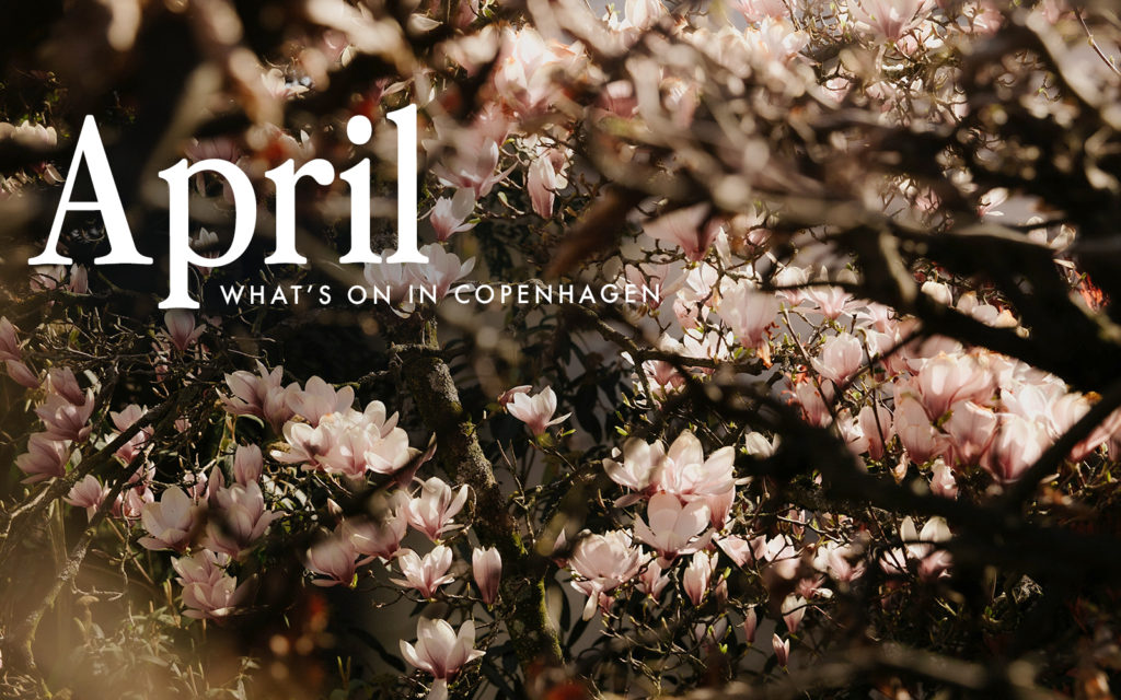 What’s On in Copenhagen: Events in April 2025