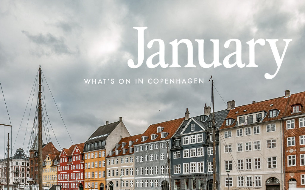 What’s On in Copenhagen: Events in January 2025