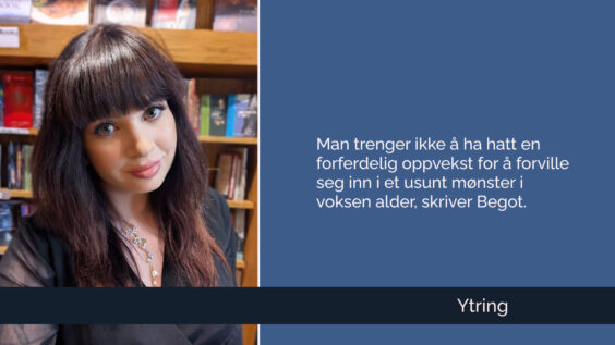 Ytring: Hvordan gamle mønstre kan få oss til å bli i usunne forhold